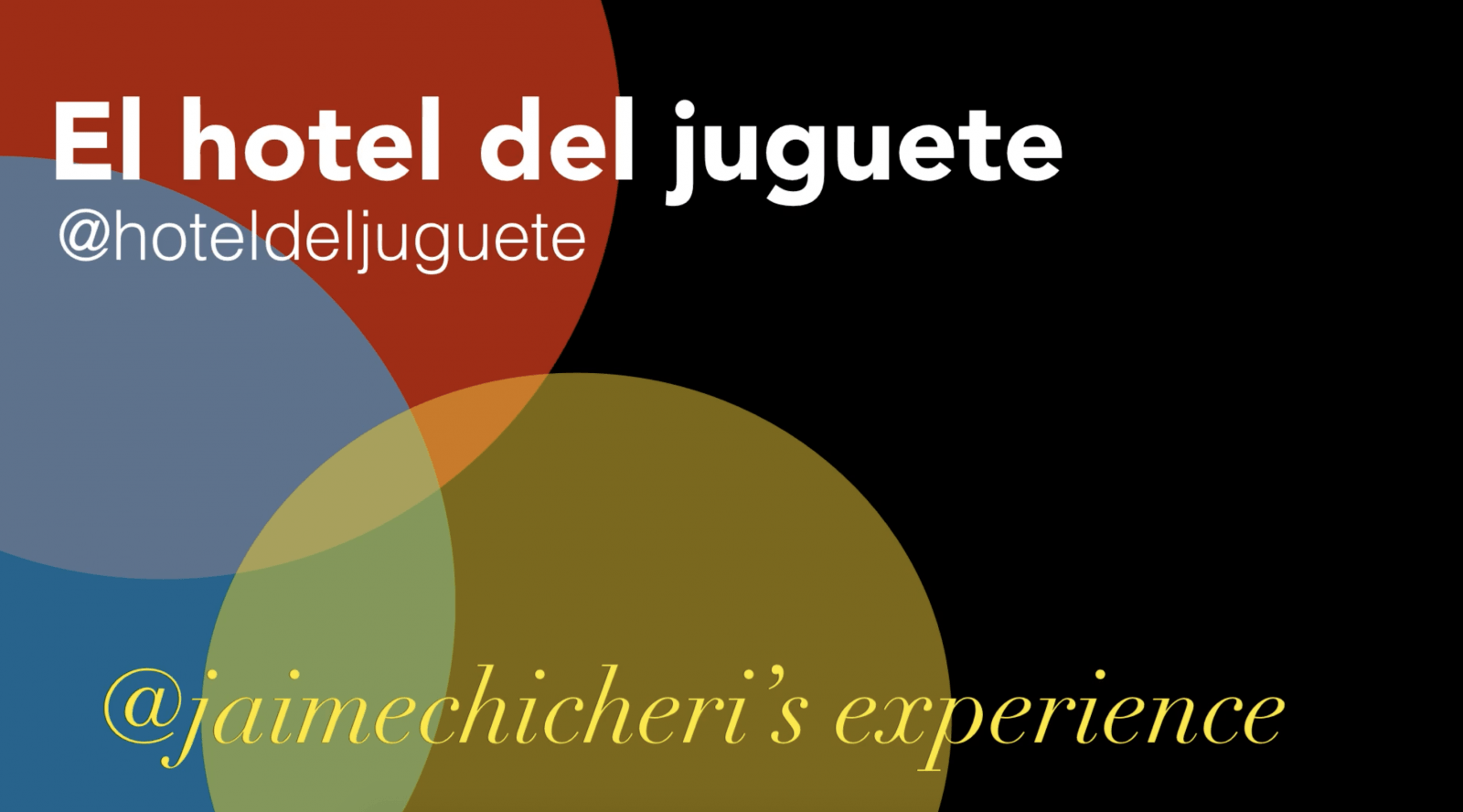 El hotel del juguete: jaime chicheri's experience