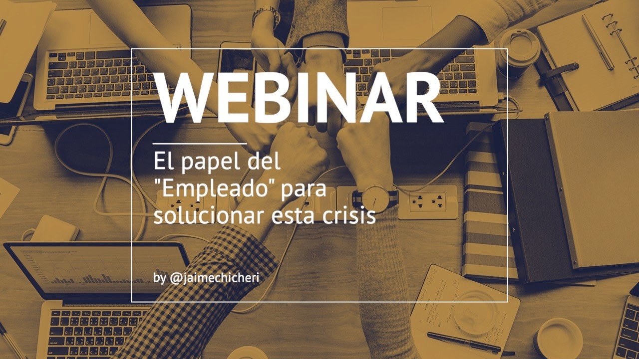 El papel del "Empleado" para solucionar esta crisis